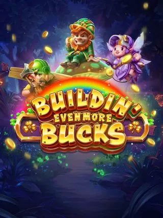 Buildin Even More Bucks - DELUXEPLAY88