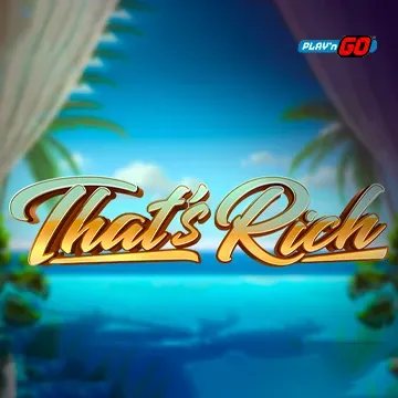 Thats Rich - DELUXEPLAY88